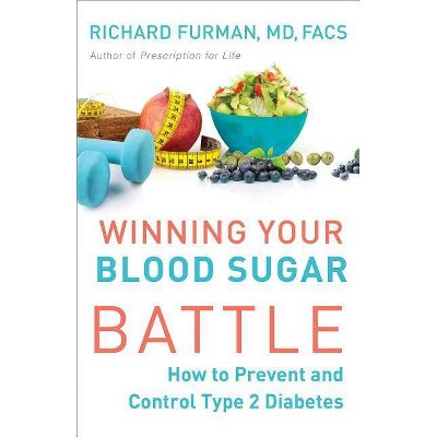 Winning Your Blood Sugar Battle - by  Richard MD Furman (Paperback)