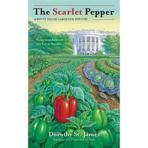 The Scarlet Pepper - (White House Gardener Mystery) by  Dorothy St James (Paperback) - 1 of 1