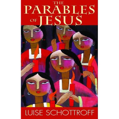 The Parables of Jesus - by  Luise Schottroff (Paperback)