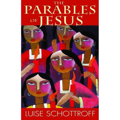 The Parables of Jesus - by  Luise Schottroff (Paperback)