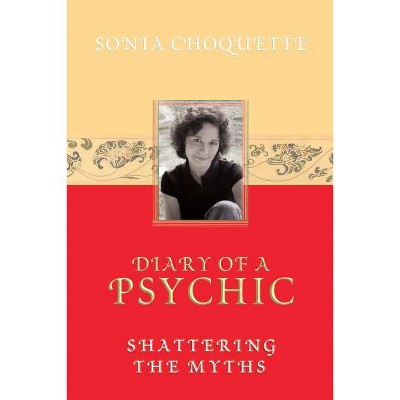 Diary of a Psychic - by  Sonia Choquette (Paperback)