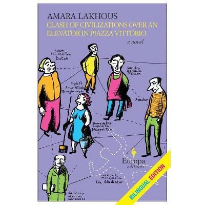 Clash of Civilizations Over an Elevator in Piazza Vittorio (Bilingual Edition) - by  Amara Lakhous (Paperback)