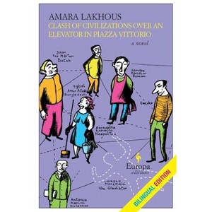 Clash of Civilizations Over an Elevator in Piazza Vittorio (Bilingual Edition) - by  Amara Lakhous (Paperback) - 1 of 1