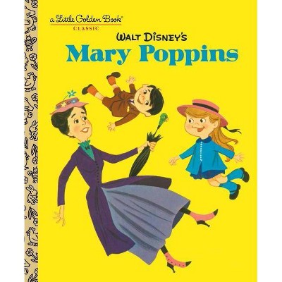 Walt Disney's Mary Poppins (Disney Classics) - (Little Golden Book) by  Annie North Bedford (Hardcover)