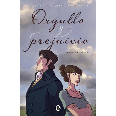 Orgullo Y Prejuicio: La Novela Gráfica / Pride and Prejudice: The Graphic Novel - by  Jane Austen & Ian Edginton (Paperback)