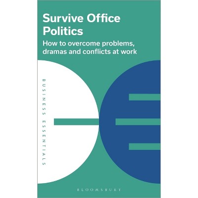 Survive Office Politics - by  Bloomsbury Publishing (Paperback)