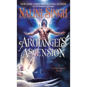 Archangel's Ascension - (Guild Hunter Novel) by  Nalini Singh (Paperback) - 1 of 1