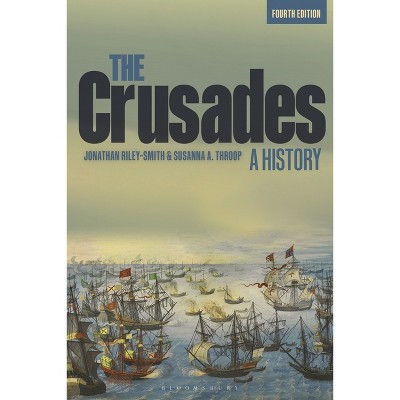 The Crusades - 4th Edition by  Jonathan Riley-Smith & Susanna A Throop (Hardcover)