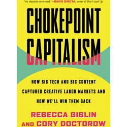Chokepoint Capitalism - by Rebecca Giblin & Cory Doctorow