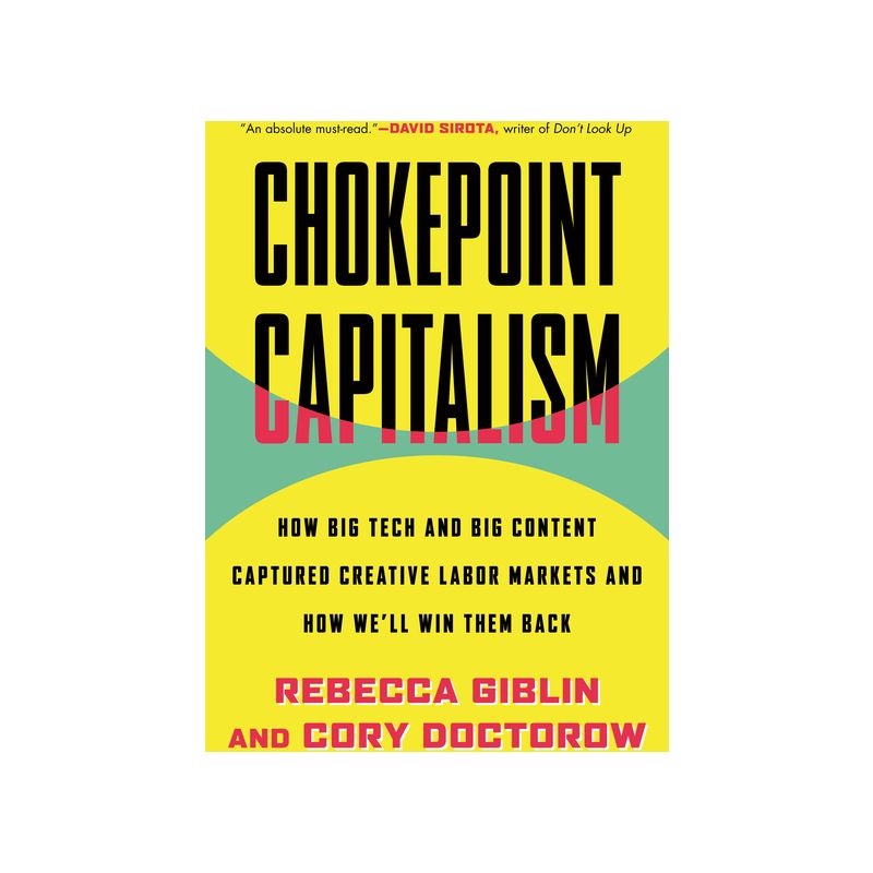 Chokepoint Capitalism - by Rebecca Giblin & Cory Doctorow, 1 of 2