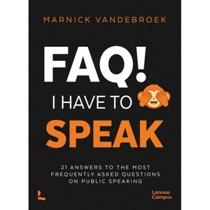 Faq! I Have to Speak - (Lannoo Campus) by  Marnick Vandebroek (Paperback) - 1 of 1