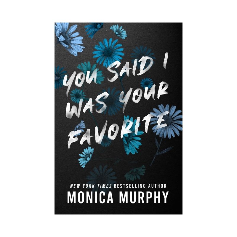 You Said I Was Your Favorite - (Lancaster Prep) by  Monica Murphy (Paperback), 1 of 4