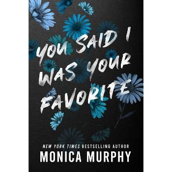 You Said I Was Your Favorite - (Lancaster Prep) by  Monica Murphy (Paperback)