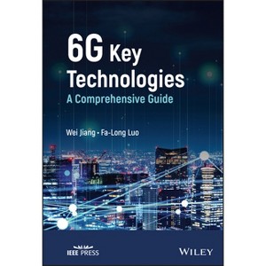 6g Key Technologies - by  Wei Jiang & Fa-Long Luo (Hardcover) - 1 of 1