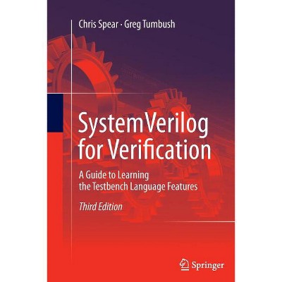 Systemverilog for Verification - 3rd Edition by Chris Spear & Greg Tumbush