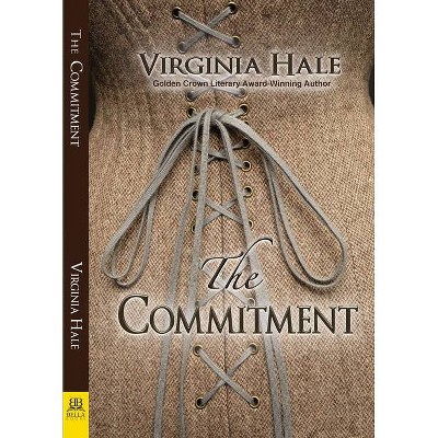 The Commitment - by  Virginia Hale (Paperback)