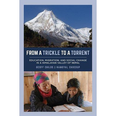 From a Trickle to a Torrent - by  Geoff Childs & Namgyal Choedup (Paperback)