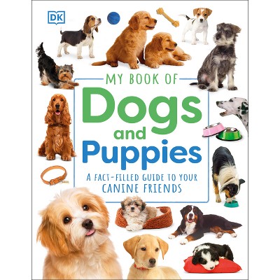 My Book of Dogs and Puppies - 2nd Edition by  DK (Hardcover)