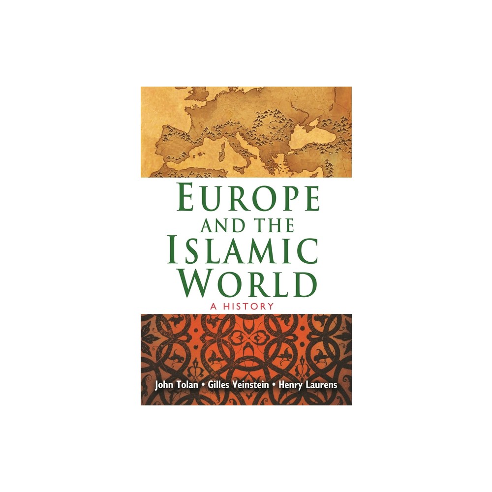 ISBN 9780691168579 product image for Europe and the Islamic World - by John Tolan & Henry Laurens & Gilles Veinstein  | upcitemdb.com