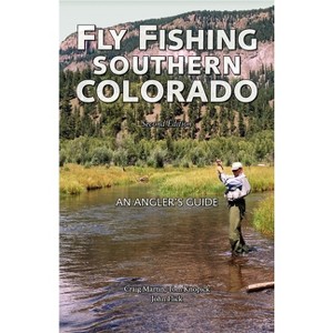 Fly Fishing Southern Colorado - (Pruett) 2nd Edition by  Craig Martin & Tom Knopick & John Flick (Paperback) - 1 of 1