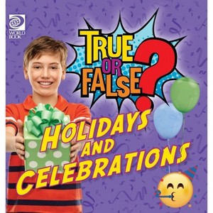 True or False? Holidays and Celebrations - by  Lauren Kelliher (Hardcover) - 1 of 1