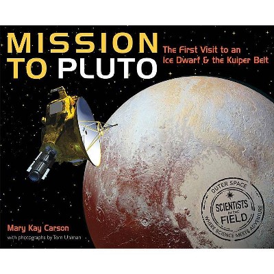 Mission to Pluto - (Scientists in the Field (Paperback)) by  Mary Kay Carson (Hardcover)