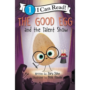 The Good Egg and the Talent Show - (I Can Read Level 1) by Jory John - 1 of 1