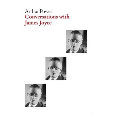 Conversations with James Joyce - (Irish Literature) by  Arthur Power (Paperback)