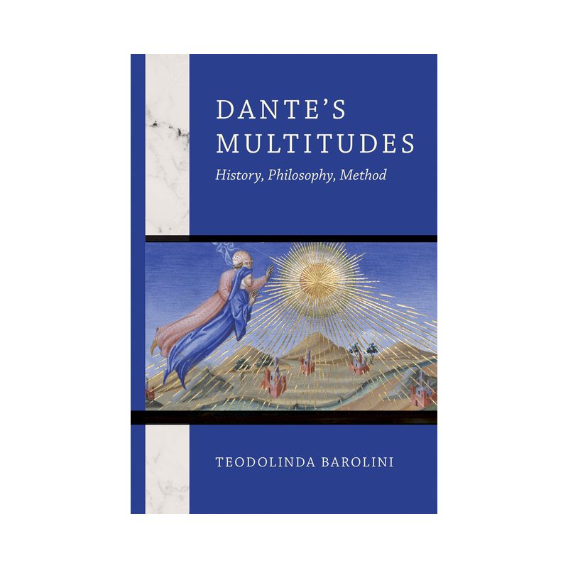 Dante's Multitudes - (William and Katherine Devers Dante and Medieval Italian Literature) by Teodolinda Barolini, 1 of 2