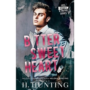 Bitter Sweet Heart - by  H Hunting (Paperback) - 1 of 1