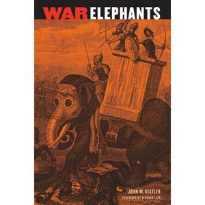 War Elephants - by  John M Kistler (Paperback) - 1 of 1