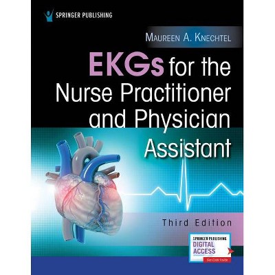 EKGs for the Nurse Practitioner and Physician Assistant, Third Edition - 3rd Edition by  Maureen Knechtel (Paperback)