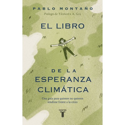 El Libro de la Esperanza Climatica - Otros Mundos Posibles - by  Pablo Montano (Paperback)
