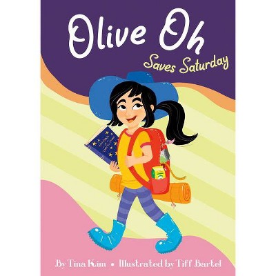 Olive Oh Saves Saturday - by  Tina Kim (Paperback)