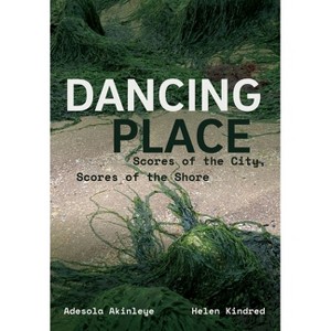 Dancing Place - by  Adesola Akinleye & Helen Kindred (Paperback) - 1 of 1