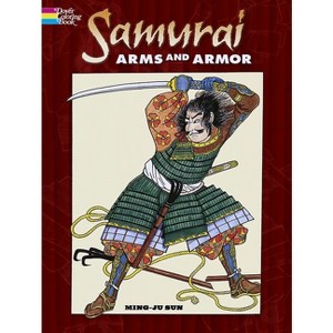 Samurai Arms and Armor Coloring Book - (Dover Fashion Coloring Book) by  Ming-Ju Sun (Paperback) - 1 of 1