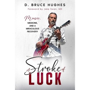 A Stroke of Luck - by  D Bruce Hughes (Paperback) - 1 of 1
