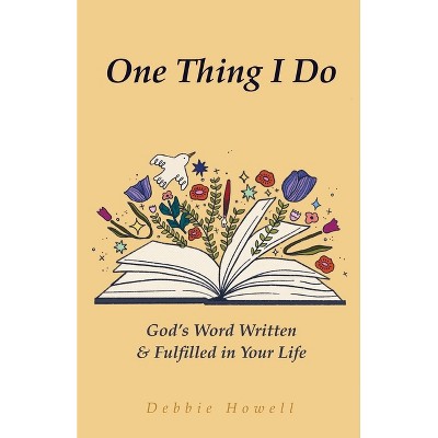 One Thing I Do - by  Debbie Howell (Paperback)