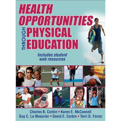 Health Opportunities Through Physical Education - by  Charles B Corbin & Karen E McConnell & Guy C Le Masurier & David E Corbin & Terri D Farrar