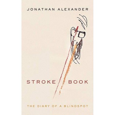 Stroke Book - by  Jonathan Alexander (Hardcover)