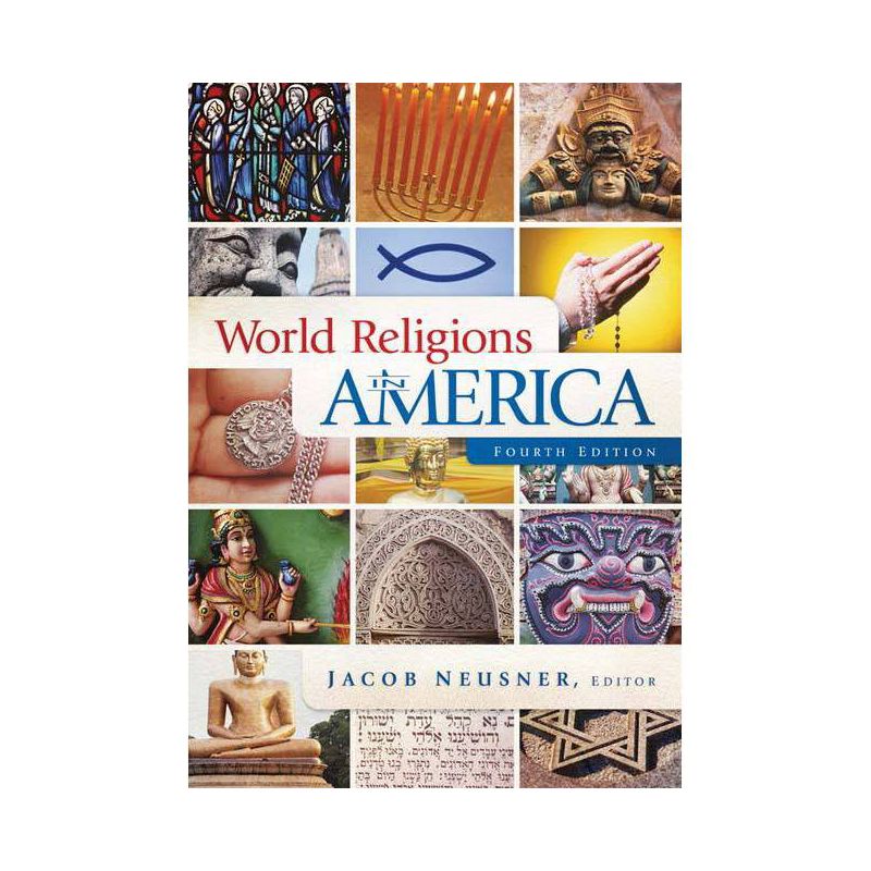 World Religions in America, Fourth Edition - 4th Edition by  Jacob Neusner (Paperback), 1 of 2