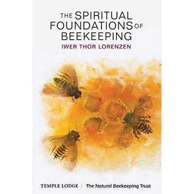 The Spiritual Foundations of Beekeeping - by  Iwer Thor Lorenzen (Paperback)