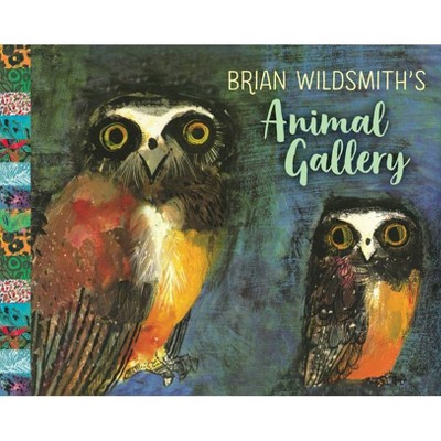 Brian Wildsmith's Animal Gallery - (Hardcover)