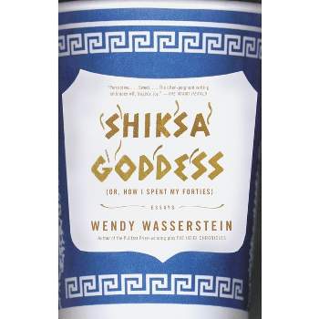 Shiksa Goddess - by  Wendy Wasserstein (Paperback)