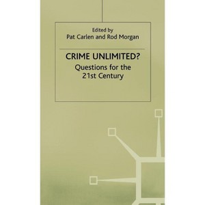 Crime Unlimited? - by  Pat Carlen & Rod Morgan (Hardcover) - 1 of 1