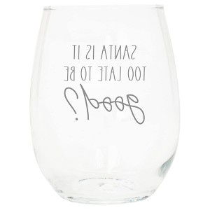 Elanze Designs Santa Is it Too Late To Be Good? 14 Ounce Stemless Wine Glass - 1 of 2