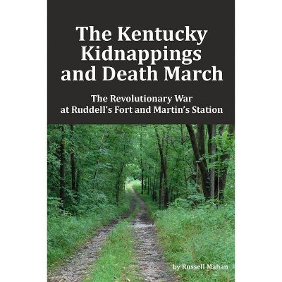 The Kentucky Kidnappings and Death March - by  Russell Mahan (Paperback)