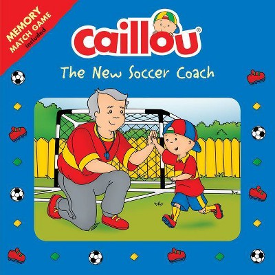 Caillou: The New Soccer Coach - (Playtime) (Paperback)