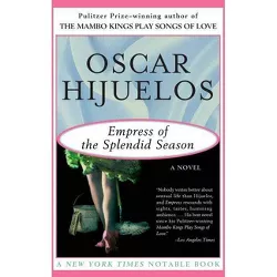Empress of the Splendid Season - by  Oscar Hijuelos (Paperback)