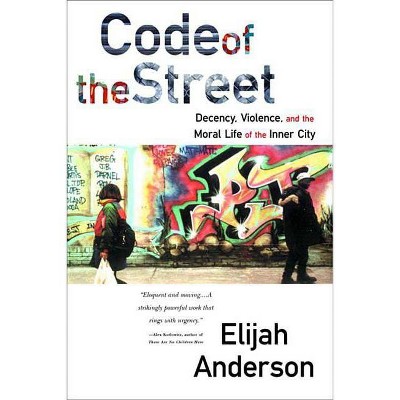 Code of the Street - by  Elijah Anderson (Paperback)